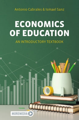 Economics of Education: An Introductory Textbook by Cabrales, Antonio