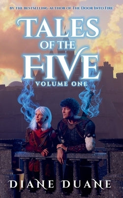 Tales of the Five Volume 1 by Duane, Diane