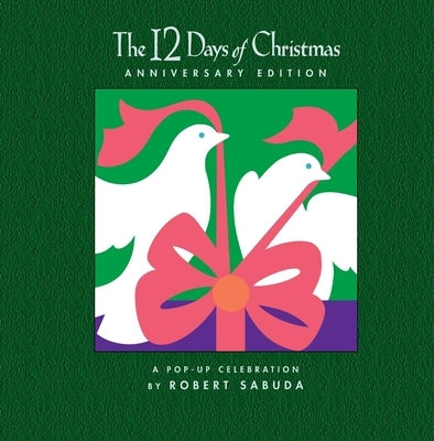 The 12 Days of Christmas: A Pop-Up Celebration by Sabuda, Robert