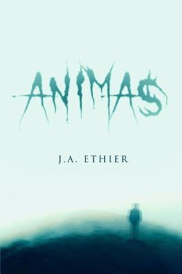 Animas by Ethier, J. a.