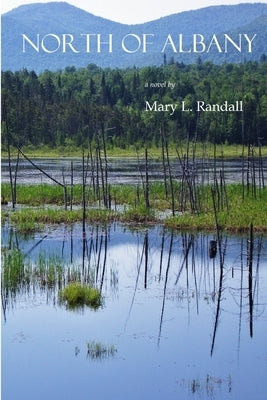 North of Albany by Randall, Mary L.