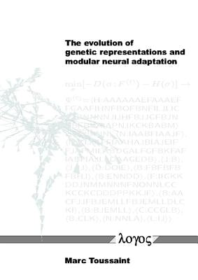 The Evolution of Genetic Representations and Modular Neural Adaptation by Toussaint, Marc
