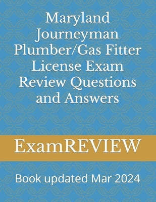 Maryland Journeyman Plumber/Gas Fitter License Exam Review Questions and Answers by Yu, Mike