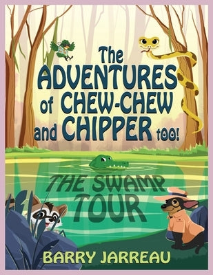The Adventure's of Chew Chew and Chipper Too! by Jarreau, Barry