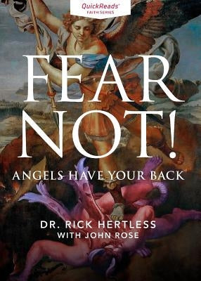 Fear Not! Angels Have Your Back by Hertless, Rick