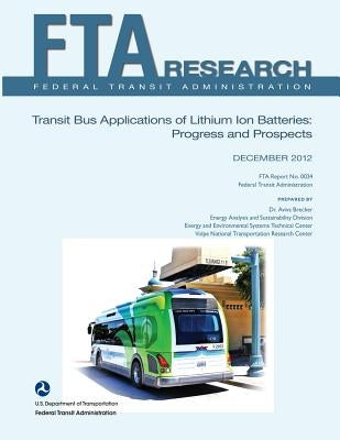 Transit Bus Applications of Lithium Ion Batteries: Progress and Prospects by Brecher, Aviva