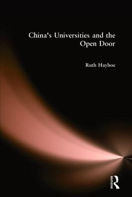 China's Universities and the Open Door by Hayhoe, Ruth