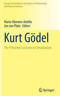 Kurt Gel: The Princeton Lectures on Intuitionism by H舂een-Anttila, Maria