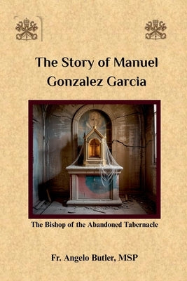 The Story of Manuel Gonzalez Garcia by Msp, Angelo Butler