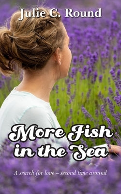 More Fish in the Sea by C. Round, Julie