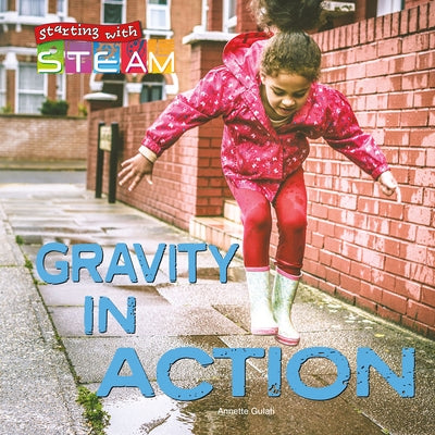 Gravity in Action by Gulati, Annette
