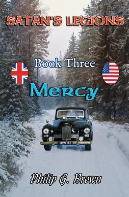 Satan's Legions Book 3: Mercy by Brown, Philip G.