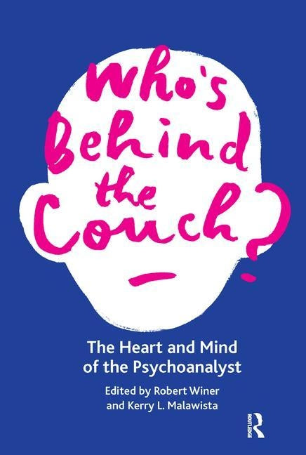 Who's Behind the Couch?: The Heart and Mind of the Psychoanalyst by Winer, Robert