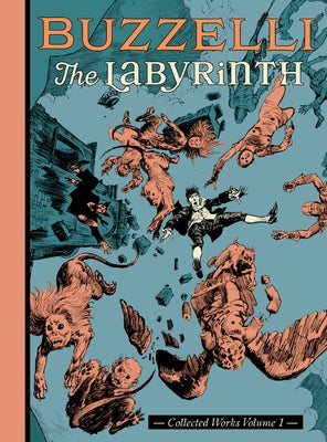 Buzzelli Collected Works Vol. 1: The Labyrinth by Buzzelli, Guido