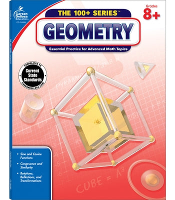 Geometry, Common Core Edition, Grades 8+: Essential Practice for Advanced Math Topics by Carson Dellosa Education