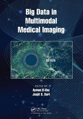 Big Data in Multimodal Medical Imaging by El-Baz, Ayman