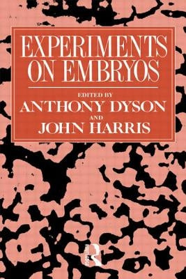 Experiments on Embryos by Dyson, Anthony
