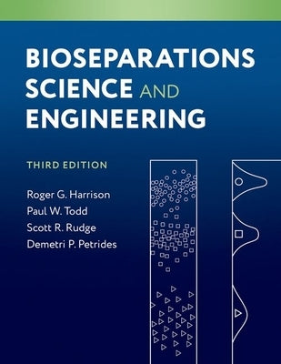 Bioseparations Science and Engineering by Harrison, Roger G.