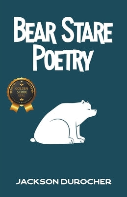 Bear Stare Poetry by Durocher, Jackson