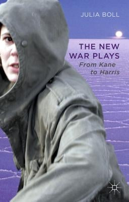 The New War Plays: From Kane to Harris by Boll, J.