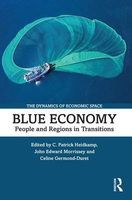 Blue Economy: People and Regions in Transitions by Heidkamp, C. Patrick