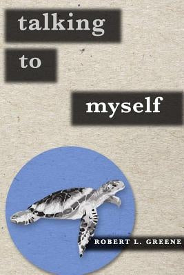 Talking to Myself by Greene, Robert