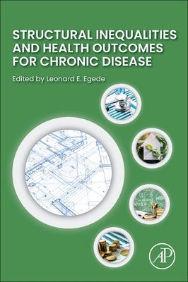 Structural Inequalities and Health Outcomes for Chronic Disease by Egede, Leonard E.