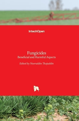 Fungicides: Beneficial and Harmful Aspects by Thajuddin, Nooruddin