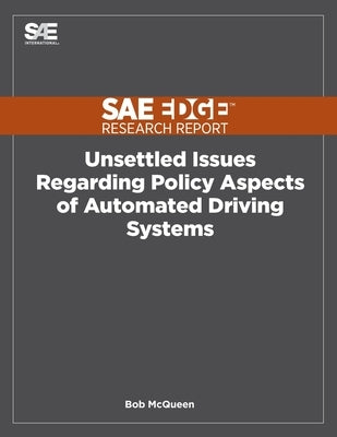 Unsettled Issues Regarding Policy Aspects of Automated Driving Systems by McQueen, Bob