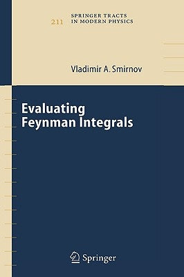 Evaluating Feynman Integrals by Smirnov, Vladimir A.