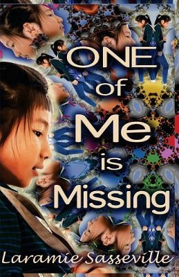 One of Me Is Missing by Sasseville, Laramie