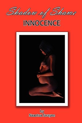 Shadow of Shame: Innocence by Swayne, Naaotua