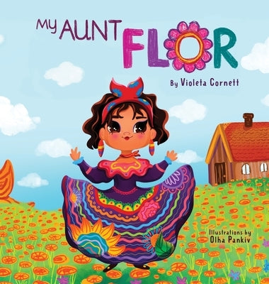 My Aunt Flor by Cornett, Violeta