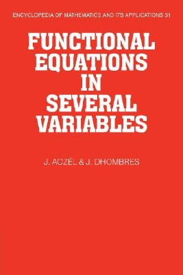 Functional Equations in Several Variables by Aczel, J.