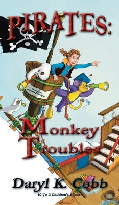 Pirates: Monkey Troubles by Cobb, Daryl K.