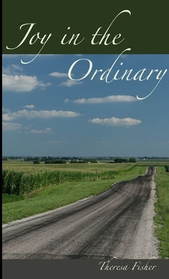 Joy in the Ordinary by Fisher, Theresa