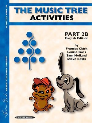 The Music Tree English Edition Activities Book: Part 2b by Clark, Frances