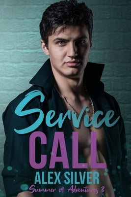 Service Call: An MM caretaking romance by Silver, Alex