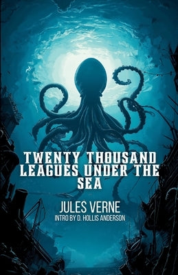 Twenty Thousand Leagues Under The Sea: Collector Series Edition with Intro by D. Hollis Anderson by Verne, Jules