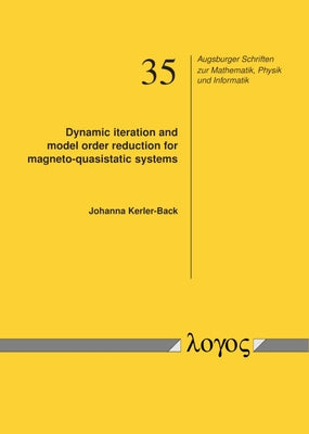 Dynamic Iteration and Model Order Reduction for Magneto-Quasistatic Systems by Kerler-Back, Johanna
