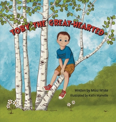 Toby the Great-Hearted by White, Missi