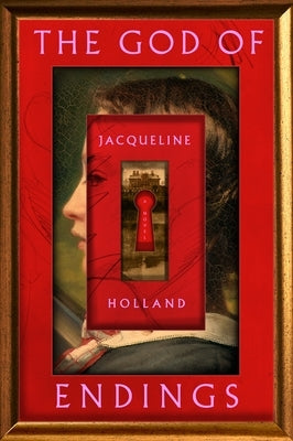 The God of Endings by Holland, Jacqueline