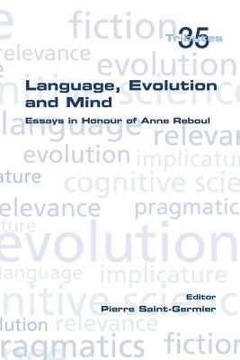 Language, Evolution and Mind: Essays in Honour of Anne Reboul by Saint-Germier, Pierre