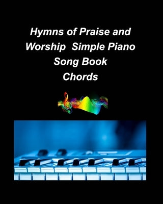 Hyns of Praise and Worship Simple Piano Song Book Chords: piano simple chords fake book religious church worship praise melody lyrics by Taylor, Mary