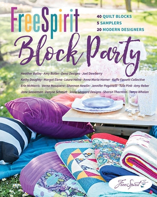 Freespirit Block Party: 40 Quilt Blocks, 5 Samplers, 20 Modern Designers by Freespirit Fabrics