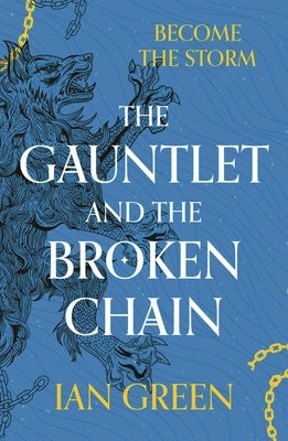 The Gauntlet and the Broken Chain by Green, Ian