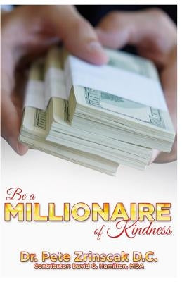 Be a Millionaire of Kindness: A guide for a rich life by Hamilton, David G.