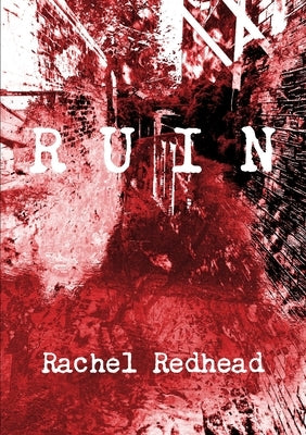 Ruin: A Tale of the Vengeance Cycle by Redhead, Rachel