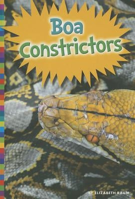 Boa Constrictors by Raum, Elizabeth