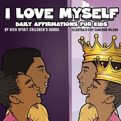 I Love Myself Daily Affirmations for Kids by Rich Spirit Children's Books